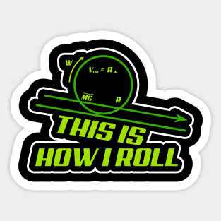 This Is How I Roll Physics Sticker